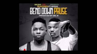 Bend Down Pause  Walshy Fire amp Runtown ft Wizkid Audio  Prod Del B  WalshyFire Presents [upl. by Enimzaj]