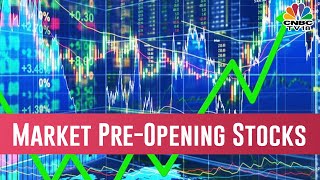 Bazaar Open Exchange  Top Stocks Ahead Of Marker PreOpening Indices In Green [upl. by Anerev869]