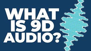 What Is 9D Audio amp How Does It Work [upl. by Colston]