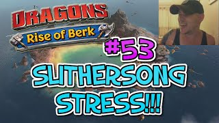 Dragons  Rise Of Berk 53 SLITHERSONG STRESS [upl. by Amron]