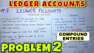 LEDGER Problem 2  Compound Journal Entries  Class 11  BCOM  CA Foundation [upl. by Refynnej139]