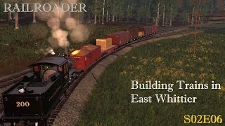 Railroader S02E06 Building Trains in East Whittier [upl. by Arther]