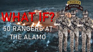 What Could 50 US Army Rangers Accomplish at the Alamo [upl. by Hsakiv]