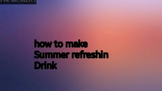 summerdrink how to make Summer refreshin Drink recipe  for esy 🍹 [upl. by Eelame367]