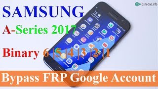 FRP Bypass Google Account SAMSUNG A Series 2017 Binary 6 5 4 3 2 1 Android 8 [upl. by Egamlat]