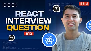 10 Our First React Interview Question amp Answer  React Tutorial in Hindi 2024 [upl. by Enitsenre]