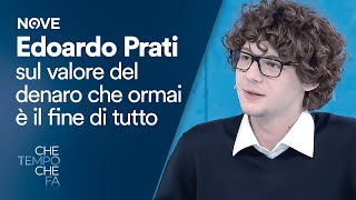 Edoardo Prati sul valore del denaro che ormai è il fine di tutto  Che tempo che fa [upl. by Assirrec]