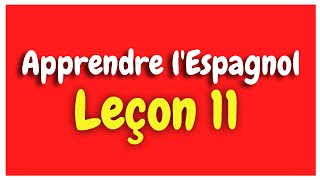 Apprendre lespagnol Leçon 11 Pour Débutants HD [upl. by Prudy]