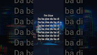 Eiffel 65  Blue Da Ba Dee LyricsShort ver [upl. by Hurlow]