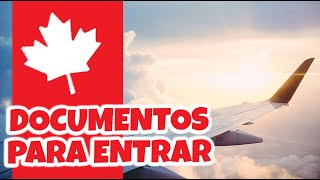 Documentos que necesitas para entrar a Canadá [upl. by Eeslehc]