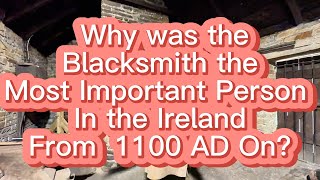 Why were Blacksmiths so Important in Irish History [upl. by Melise]