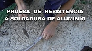 Prueba de resistencia a soldadura de aluminio [upl. by Ytima]