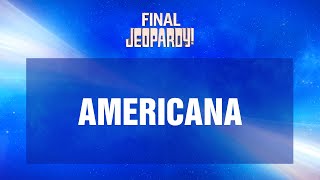 Americana  Final Jeopardy  JEOPARDY [upl. by Adnahsal]