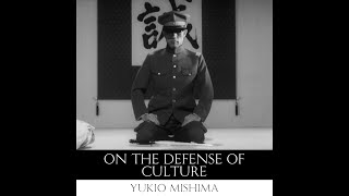 On the Defense of Culture  Yukio Mishima Audiobook [upl. by Telfore492]