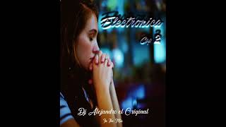 Electrónica Cristiana Vol2 Mix  Dj Alejandro El Original [upl. by Aicilef519]