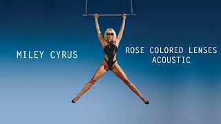 Miley Cyrus  Rose Colored Lenses Acoustic [upl. by Adraynek]