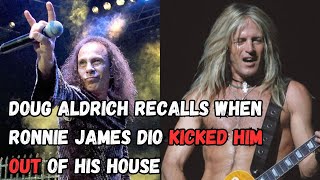 DOUG ALDRICH Recalls When RONNIE JAMES DIO Kicked Him Out Of His House [upl. by Woodsum385]