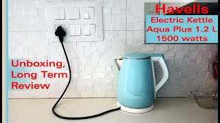 Havells Aqua Plus Electric Kettle 1500 watt 12 L Unboxing and Long term Review [upl. by Llirpa]