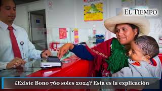 ¿Existe Bono 760 soles 2024 Esta es la explicación [upl. by Calendre]