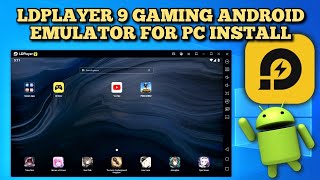 Android LDPlayer 9 Gaming Emulator for Windows PC Installation and Preview Guide 2022 [upl. by Ode]