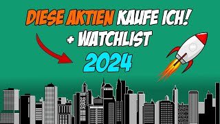 Meine Kaufkandidaten für 2024  Diese Aktien kaufe ich 🚀📈 [upl. by Merv]