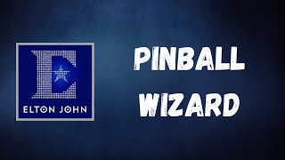 Elton John  Pinball Wizard Lyrics [upl. by Dao]