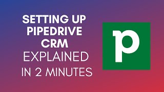 How To Setup Pipedrive CRM 2024 [upl. by Melburn]