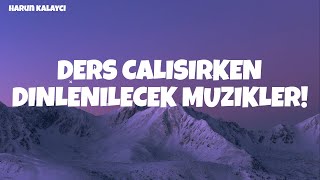 DERS ÇALIŞIRKEN DILENILECEK MUZIKLER  Rahatlama ve Odaklanma 🎶 6 [upl. by Graner]