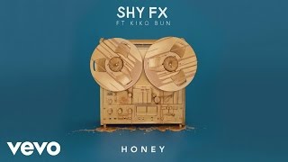 Shy FX  Honey Audio ft Kiko Bun [upl. by Clem]