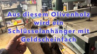 Aus diesem Olivenholz einen Schlüsselanhänger mit Geldscheinfach gedrechselt [upl. by Quinta7]