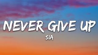 Sia  Never Give Up Lyrics [upl. by Nilyam]