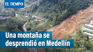 Derrumbe impactante en corregimiento de Medellín una montaña se desprendió  El Tiempo [upl. by Ettore]