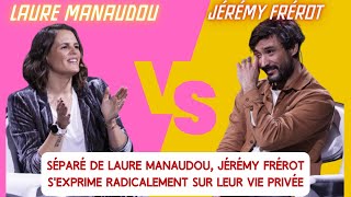 Séparé de Laure Manaudou Jérémy Frérot sexprime radicalement sur leur vie privée [upl. by Doubler572]