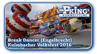 Break Dancer Engelbrecht  Onride  Kulmbacher Volksfest 2016 [upl. by Kelly]