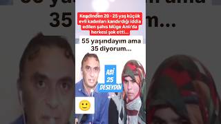 MÜGE ANLIDA BİR ABİMİZ KENDİNDEN 25 YAŞ KÜÇÜK KADINLARI KANDIRDIĞI İDDİA EDİLDİ 55 YAŞINDAYI AMA 25 [upl. by Manley]