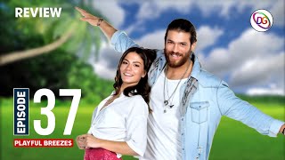 Playful Breezes Episode 37 English Subtitles  Turkish Drama  Drama Review [upl. by Anilasor]