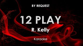 12 Play  R Kelly karaoke [upl. by Nomyt]