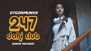 OtgonMunkh  247 DAHI CLUB Official Music Video [upl. by Sorazal956]