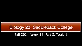 Saddleback Biol 20 Fall 2024  Week 13 Part 2 Topic 1 [upl. by Adolph]