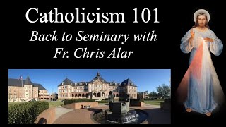 Catholicism 101 Go Back to Seminary with Fr Chris Alar  Explaining the Faith [upl. by Eelanna33]