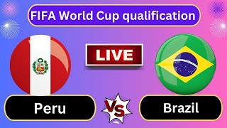 Live  Peru vs Brazil  FIFA World Cup qualification CONMEBOLGroup 1  Football Live Score [upl. by Mmada]