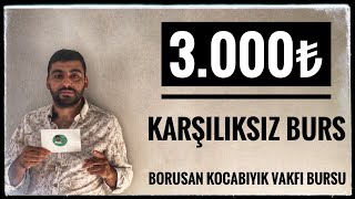 3000₺ KARŞILIKSIZ BURS BORUSAN KOCABIYIK VAKFI BURS BAŞVURULARI BAŞLADI GERİ ÖDEMESİZ BURS [upl. by Elyn]