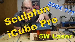 Sculpfun iCube Pro 5W Diodenlaser  Review und Test Deutsch  was taugt der 200 Euro Laser [upl. by Anilek]