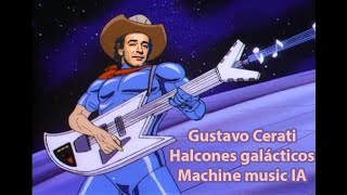 Gustavo Cerati  Halcones galácticos [upl. by Notsrik]