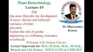 Plant Biotech development of insect disease and herbicide resistance of plant by Dr Dheerendra [upl. by Naillig]