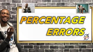 Percentage Errors  Explanations And Calculations [upl. by Verras]