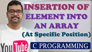 36  INSERTION OF AN ELEMENT INTO AN ARRAY AT SPECIFIC POSITION  C PROGRAMMING [upl. by Roach]