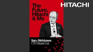 The Future Hitachi and Me  Itaru Nishizawa  Hitachi [upl. by Falk]