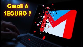 Gmail é seguro [upl. by Ainiger]