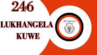 LUKHANGELA KUWEAMACULO ASE WESILE 246  XHOSA HYMN OF FAITH [upl. by Herzig329]